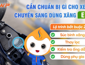 Chuyển sang dùng xăng E10: Checklist chuẩn bị từng bước giúp chủ xe an tâm 100%