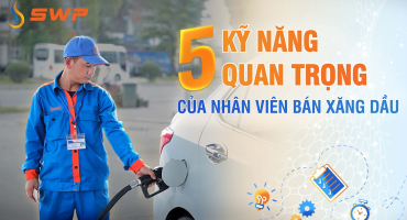 5 kỹ năng quan trọng của nhân viên bán xăng dầu