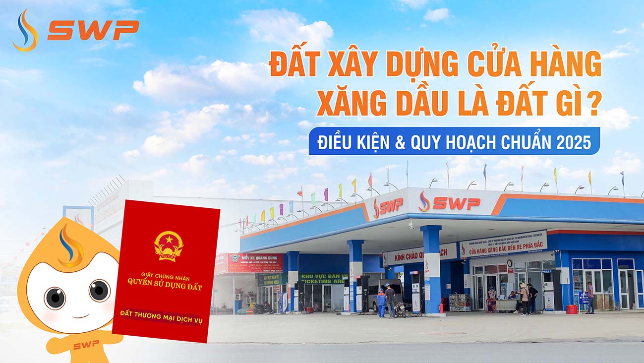 Ảnh minh họa đất xây dựng cửa hàng xăng dầu là đất thương mại dịch vụ (TMDV), kèm sổ đỏ và hình ảnh trạm xăng Tây Nam S.W.P chuẩn 2025.