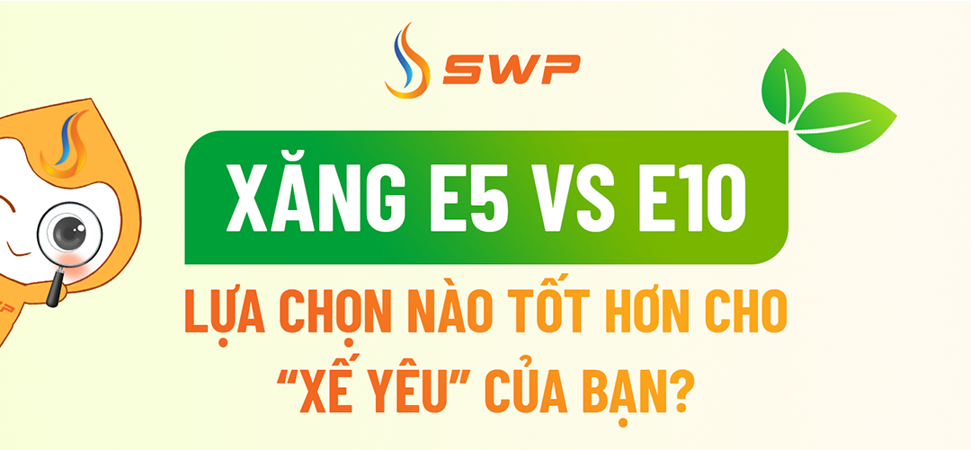 So sánh xăng E10 và E10. Xăng nào phụ hợp với xe của bạn?
